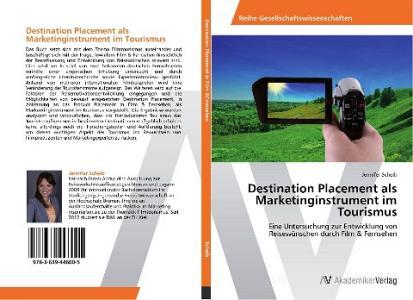 Destination Placement als Marketinginstrument im Tourismus di Jennifer Scheib edito da AV Akademikerverlag