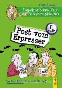 Inspektor Schnüffels geheime Ratekrimi-Bibliothek. Post vom Erpresser di Karin Ammerer edito da G&G Verlagsges.