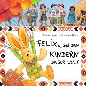 Felix bei den Kindern dieser Welt di Annette Langen, Constanza Droop edito da Coppenrath F