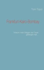 Frankfurt-kairo-bombay edito da Books On Demand