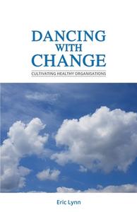 Dancing With Change di Eric Lynn edito da Eric Lynn Cultureqs