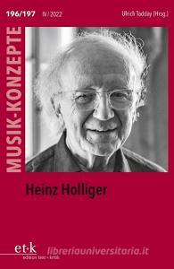 Heinz Holliger edito da Edition Text + Kritik