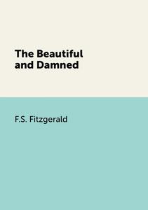 The Beautiful and Damned di F. S. Fitzgerald edito da Book on Demand Ltd.