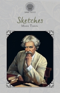 Sketches di Mark Twain edito da THRONE CLASSICS