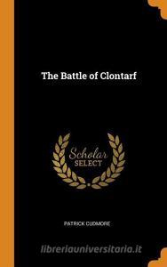 The Battle Of Clontarf di Patrick Cudmore edito da Franklin Classics Trade Press