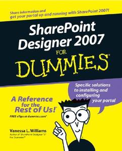 SharePoint Designer X For Dummies di Vanessa Williams, Heather Solomon, Dustin Miller edito da John Wiley and Sons Ltd