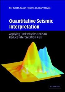 Quantitative Seismic Interpretation di Per Avseth, Tapan Mukerji, Gary Mavko edito da Cambridge University Press