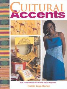 Cultural Accents di Ronke Luke-boone edito da F&w Publications Inc