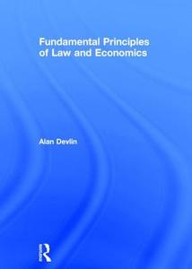 Fundamental Principles of Law and Economics di Alan (University of California Devlin edito da Taylor & Francis Ltd