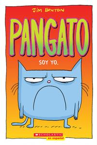 Pangato: Soy Yo. = Catwad: It's Me. di Jim Benton edito da SCHOLASTIC