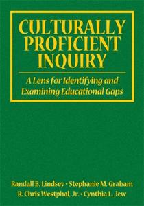 Culturally Proficient Inquiry di Randall B. Lindsey edito da Corwin