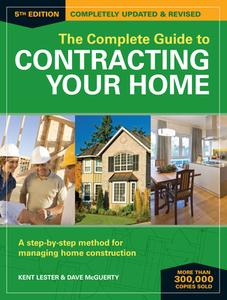 The Complete Guide to Contracting Your Home 5th Edition di Kent Lester, Dave MrGurty edito da F&W Publications Inc