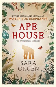 Ape House di Sara Gruen edito da Hodder & Stoughton General Division