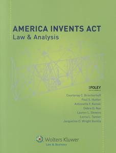 America Invents ACT: Law & Analysis di Foley Lardner, Foley &. Lardner Llp, Courtenay Brinckerhoff edito da Aspen Publishers