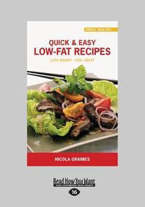 Quick & Easy Low-fat Recipes di Nicola Graimes edito da Readhowyouwant.com Ltd