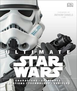 Ultimate Star Wars: Characters, Creatures, Locations, Technology, Vehicles di Ryder Windham edito da DK PUB