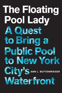 The Floating Pool Lady di Ann L. Buttenwieser edito da Cornell University Press