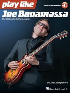 Play Like Joe Bonamassa: The Ultimate Guitar Lesson - Book with Online Audio by Joe Charupakorn: The Ultimate Guitar Lesson di Joe Charupakorn edito da HAL LEONARD PUB CO