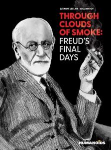 Through Clouds of Smoke: Freud's Final Days di Suzanne Leclair edito da HUMANOIDS INC