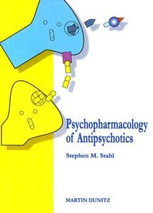 Psychopharmacology Of Antipsychotics di #Stahl,  Stephen M. edito da Informa Healthcare