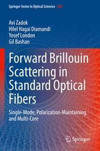 Forward Brillouin Scattering in Standard Optical Fibers di Avi Zadok, Gil Bashan, Yosef London, Hilel Hagai Diamandi edito da Springer International Publishing