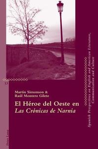 El Héroe del Oeste en Las Crónicas de Narnia di Martin Simonson, Raúl Montero Gilete edito da Lang, Peter