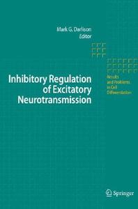 Inhibitory Regulation of Excitatory Neurotransmission di Mark G. Darlison edito da Springer-Verlag GmbH