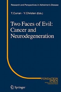 Two Faces of Evil: Cancer and Neurodegeneration edito da Springer Berlin Heidelberg