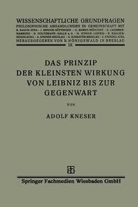 Das Prinzip der Kleinsten Wirkung von Leibniz bis zur Gegenwart di Adolf Kneser edito da Vieweg+Teubner Verlag