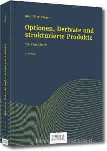Optionen, Derivate und strukturierte Produkte di Marc Oliver Rieger edito da Schäffer-Poeschel Verlag