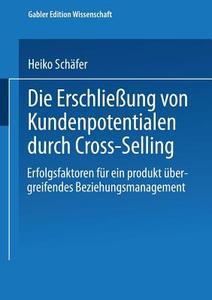 Die Erschließung von Kundenpotentialen durch Cross-Selling di Heiko Schäfer edito da Deutscher Universitätsverlag