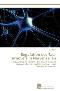 Regulation des Tau-Turnovers in Nervenzellen di Susi Mion edito da Südwestdeutscher Verlag für Hochschulschriften AG  Co. KG
