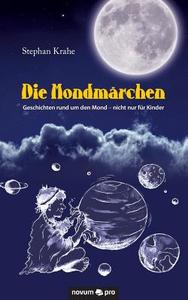 Die Mondmärchen di Stephan Krahe edito da novum publishing