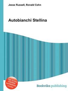 Autobianchi Stellina di Jesse Russell, Ronald Cohn edito da Book On Demand Ltd.