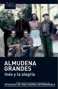 Inés y la alegría di Almudena Grandes edito da TUSQUETS