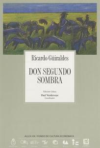 Don Segundo Sombra di Ricardo Giraldes, Jos' Lezama Lima edito da FONDO DE CULTURA ECONOMICA