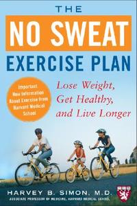 The No Sweat Exercise Plan di Harvey B. Simon edito da Mcgraw-hill Education - Europe