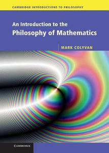 An Introduction to the Philosophy of Mathematics di David Corfield, Madeline Muntersbjorn, Mark Colyvan edito da Cambridge University Press