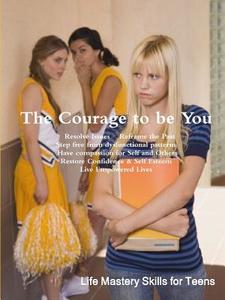 The Courage to Be You di Daria Sherman edito da Lulu.com