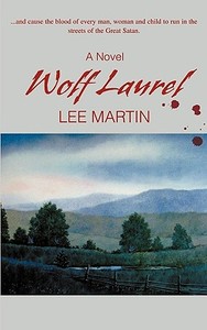 Wolf Laurel di Lee Martin edito da iUniverse
