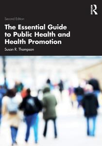 The Essential Guide To Public Health And Health Promotion di Susan R. Thompson edito da Taylor & Francis Ltd
