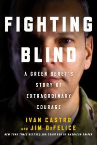 Fighting Blind di Ivan Castro, Jim DeFelice edito da St Martin's Press