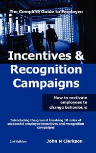 Incentives & Recognition Campaigns di John N. Clarkson edito da Trafford Publishing