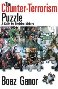 The Counter-terrorism Puzzle di Boaz Ganor edito da Taylor & Francis Inc