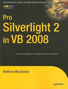 Pro Silverlight 2 in VB 2008 di Matthew MacDonald edito da Springer-Verlag Berlin and Heidelberg GmbH & Co. KG