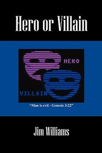 Hero or Villain di Jim Williams edito da OUTSKIRTS PR