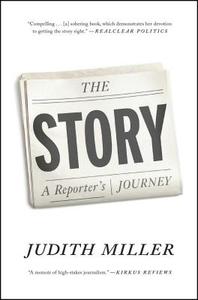 The Story: A Reporter's Journey di Judith Miller edito da SIMON & SCHUSTER