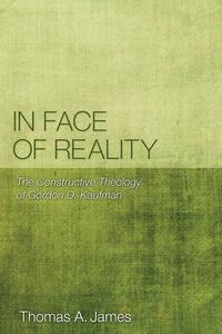In Face of Reality di Thomas A. James edito da Pickwick Publications