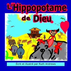 L'Hippopotame de Dieu di Ruth Andrews edito da Createspace