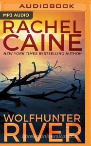 Wolfhunter River di RACHEL CAINE edito da Brilliance Audio